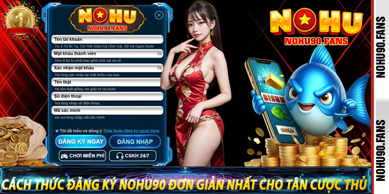 Cách thức đăng ký Nohu90 đơn giản nhất cho tân cược thủ