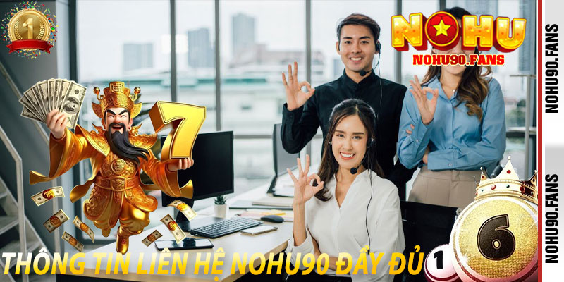 Thông Tin Liên Hệ Nohu90 Đầy Đủ