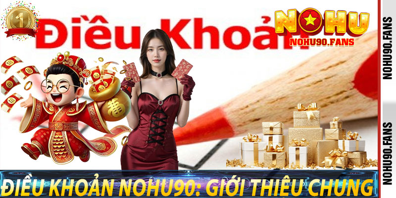 Điều Khoản Nohu90: Giới Thiệu Chung