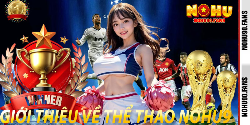 Giới thiệu về Thể Thao Nohu9