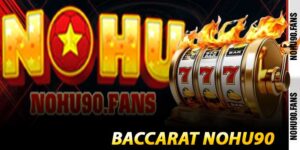 Baccarat Nohu90