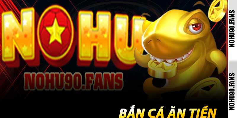 Bắn cá ăn tiền