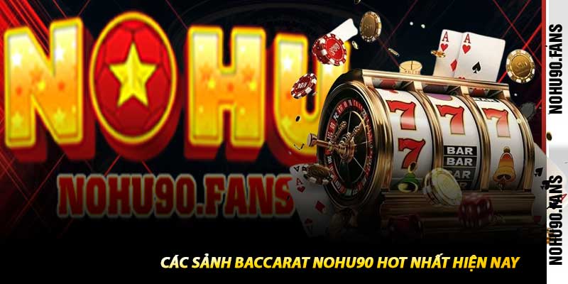 Luật Chơi Và Các Kiểu Cược Trong Baccarat Nohu90